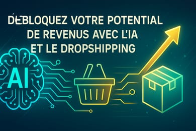 De 0 à 10 000 euros/mois grâce à l'IA et au dropshipping