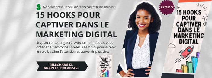 15 Hooks pour Captiver dans le Marketing digital
