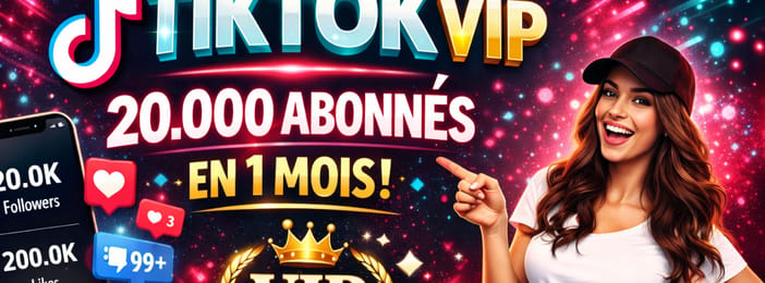 Formation Tiktok VIP  0 à 20.000 abonnés en 30 jours