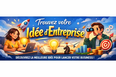 Trouvez votre idée d'entreprise