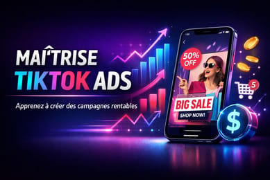 TikTok Ads 2026 : Maîtrisez les secrets pour gagner et booster vos ventes