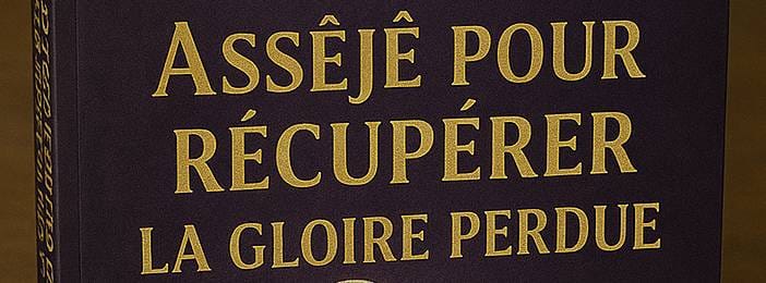 [Produit N° 8] Assêjê pour récupérer la gloire perdue