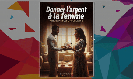 🤑 Donner l’argent à la femme = Recevoir plus d’abondance