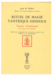 Rituel de magie tantrique hindoue : Yantra Chintamani (le Joyau des Yantras). Étude sur le tantrisme