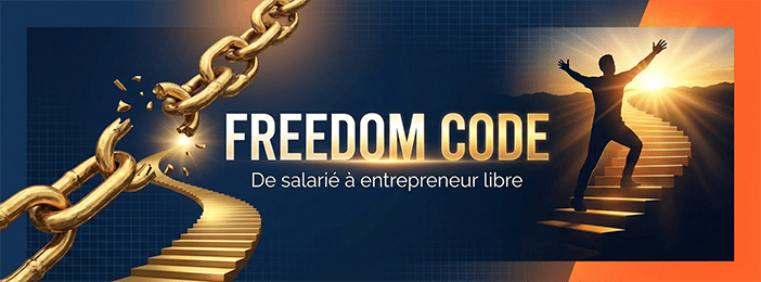 FREEDOM CODE : De Salarié Frustré à Entrepreneur Libre, Les 16 Secrets + 7 Ressources Premium