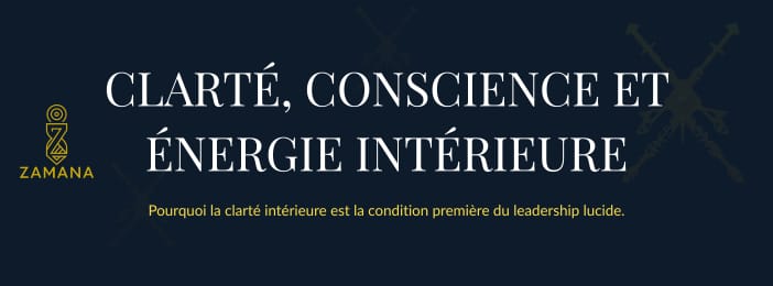 Formation CLARTÉ, CONSCIENCE ET ÉNERGIE INTÉRIEURE