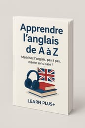 Apprendre l'anglais de A à Z