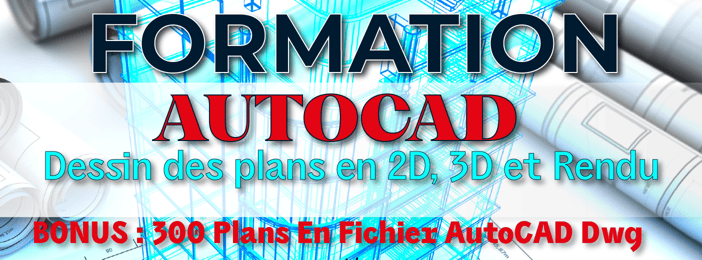 Formation Complète Sur Autocad (2D, 3D + Rendu) + Bonus 300 Plans En Dwg