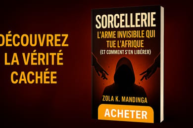 Sorcellerie : L’Arme Invisible Qui Tue l’Afrique (Et Comment s’en Libérer) - Livre PDF