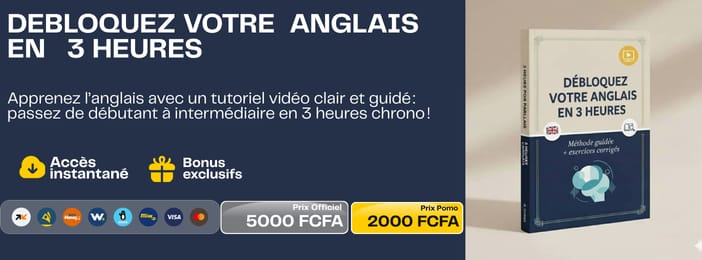 DEBLOQUEZ VOTRE ANGLAIS EN 3 HEURES – Méthode guidée + Exercices corrigés