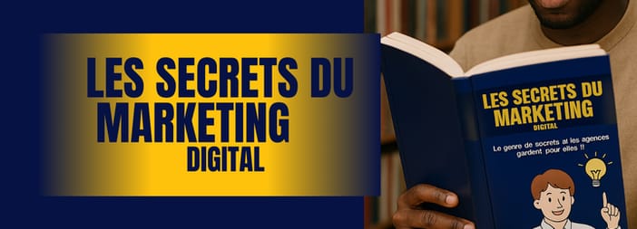 LES SECRETS DU MARKETING DIGITAL