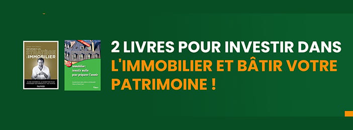 TOP 2 LIVRES POUR INVESTIR DANS L'IMMOBILIER ET BÂTIR VOTRE PATRIMOINE !