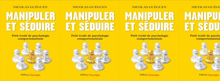 MANIPULER ET SEDUIRE (de Nicolas Guegen)