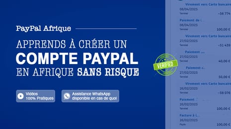 PayPal Afrique : Créer un compte PayPal vérifié en Afrique, c’est enfin possible (et sans galère).