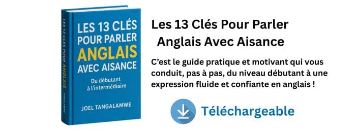 Les 13 Clés Pour Parler Anglais Avec Aisance
