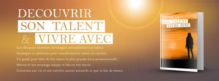 Comment découvrir son talent et vivre avec