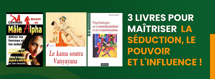3 LIVRES POUR MAÎTRISER LA SÉDUCTION, LE POUVOIR ET L'INFLUENCE !