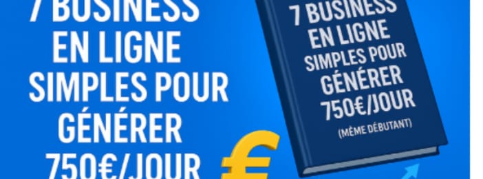 7 Business en Ligne Simples pour Générer 750€/Jour (Même Débutant)