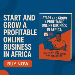 Start and Grow a Profitable Online Business in Africa