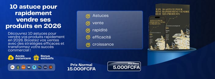10 astuce pour rapidement vendre ses produits en 2026
