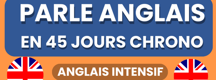 Pack complet 45 jours pour maîtriser l'anglais rapidement et facilement