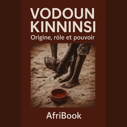 Vodoun KINNINSI : Origine, rôle et pouvoir