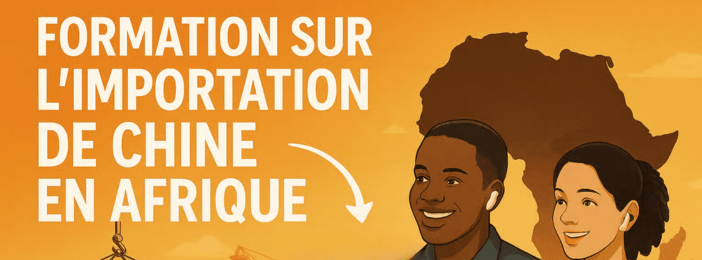 Le Guide Ultime pour Réussir l'Importation de Produits de Chine, Turquie, Dubaï et Nigéria