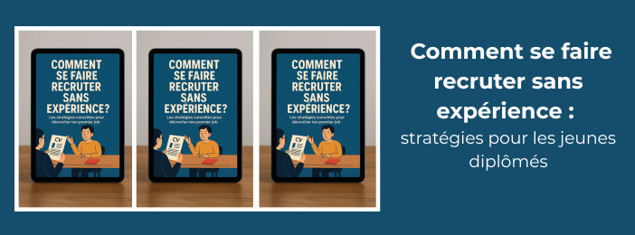 Comment se faire recruter sans expérience ?