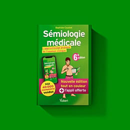 📘 SÉMIOLOGIE MÉDICALE - NOUVELLE ÉDITION 2024