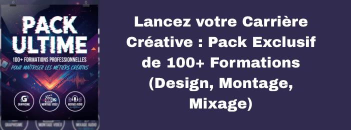 Lancez votre Carrière Créative : Pack Exclusif de 100+ Formations (Design, Montage, Mixage)