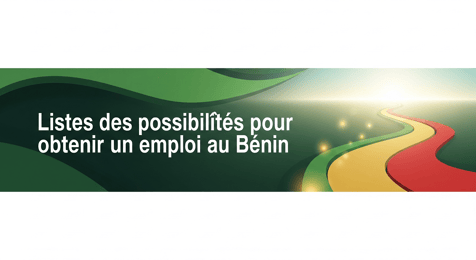 Listes des possibilités pour obtenir un emploi au Benin