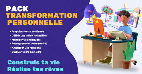 PACK DE TRANSFORMATION PERSONNELLE