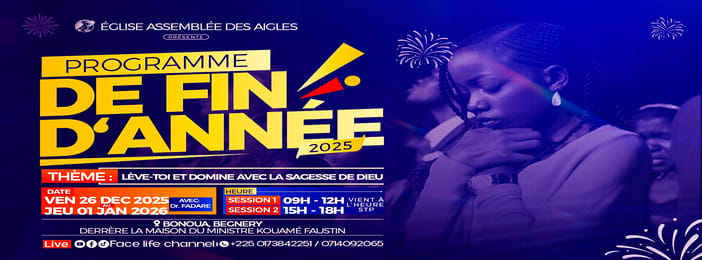 PROGRAMME DE FIN D'ANNEE: LEVE TOI ET DOMINE AVEC LA SAGESSE DE DIEU
