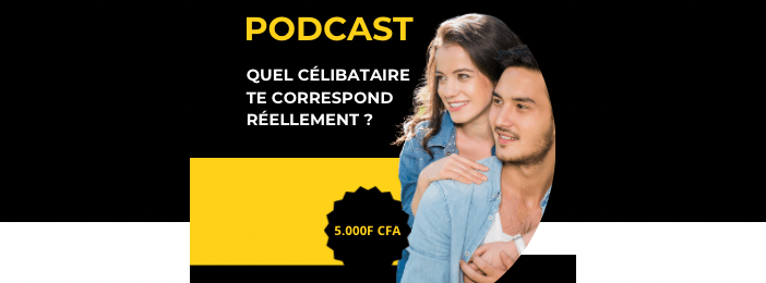 PODCAST : QUEL CÉLIBATAIRE TE CORRESPOND ? (AUDIO)