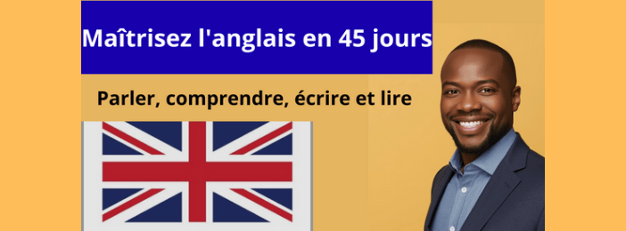 MAITRISEZ L'ANGLAIS EN 45 JOURS