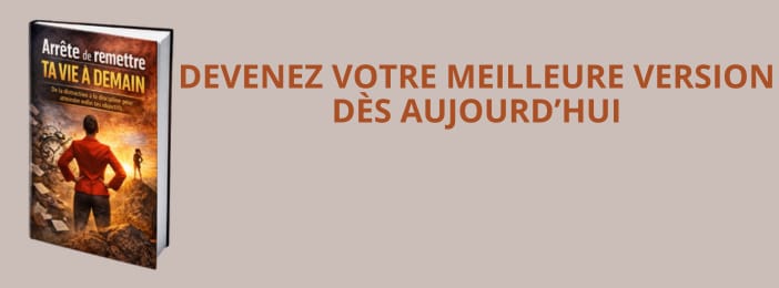 Arrête de remettre ta vie à demain