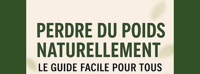 Perdre du Poids Naturellement -Le Guide Facile pour Tous