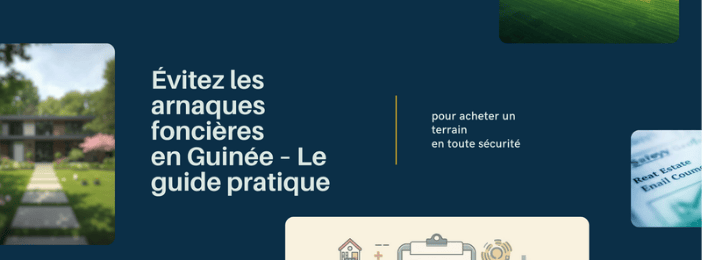 Avant d’acheter un terrain en Guinée, lisez ceci (vous pourriez éviter une arnaque)