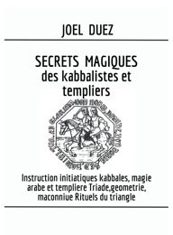 Secrets magiques des kabbalistes et templiers