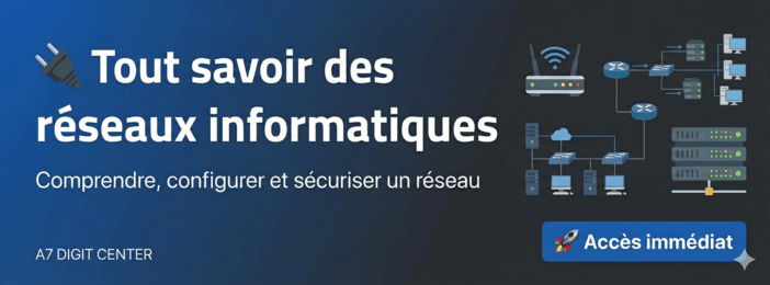 🔌 TOUT SAVOIR DES RÉSEAUX INFORMATIQUES