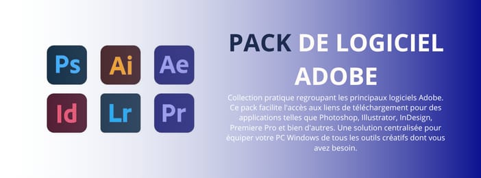 PACK DE LOGICIELS ADOBE