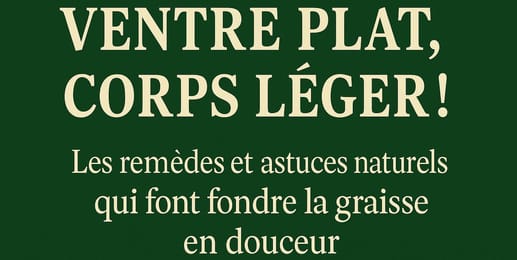 POUR MAIGRIR NATURELLEMENT ET CASSER LE VENTRE