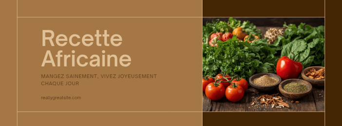 Recette africaine pour être en bonne santé pour toujours