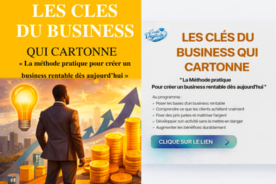 LES CLES DU BUSINESS QUI CARTONNE : crée un business rentable dès aujourd’hui