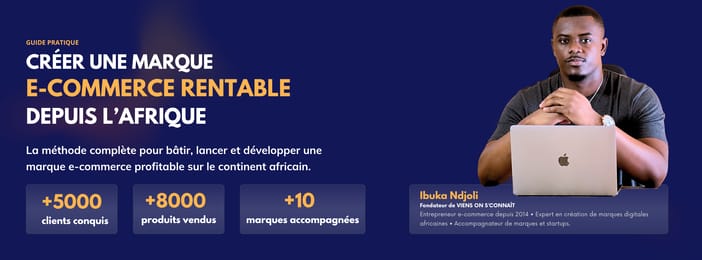 Créer une Marque E-commerce Rentable depuis l’Afrique - Le Guide Pratique