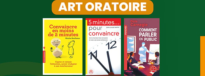 Développer et perfectionner votre art oratoire et convaincre en quelques minutes !
