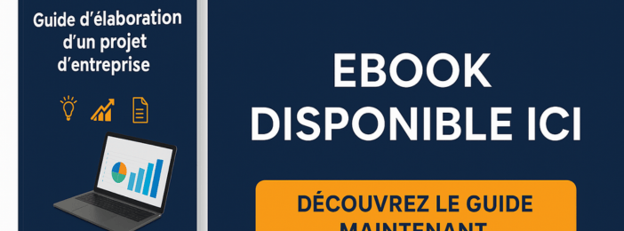 GUIDE D’ÉLABORATION D’UN PROJET D’ENTREPRISE