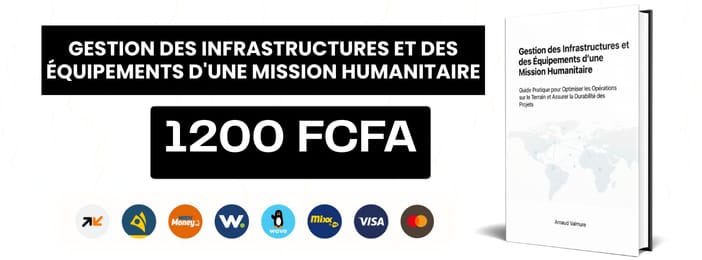 Gestion des infrastructures et des équipements d'une mission humanitaire