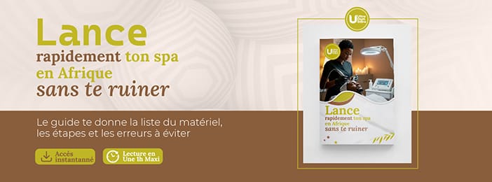 Lance rapidement ton spa en Afrique, sans te ruiner et évite les pièges