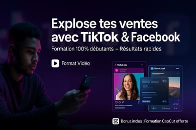 Explose tes ventes & ta visibilité avec TikTok & Facebook – Formation 100% débutants